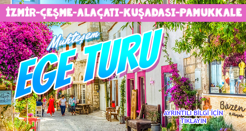 MUHTEŞEM EGE TURU